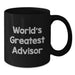 Funny Advisor Birthday Unique Gift, World's Greatest Advisor, Black Coffee Mug, Gifts from Men, Gifts for Advisor, 11oz or 15oz Microwave Dishwasher Safe - Additional