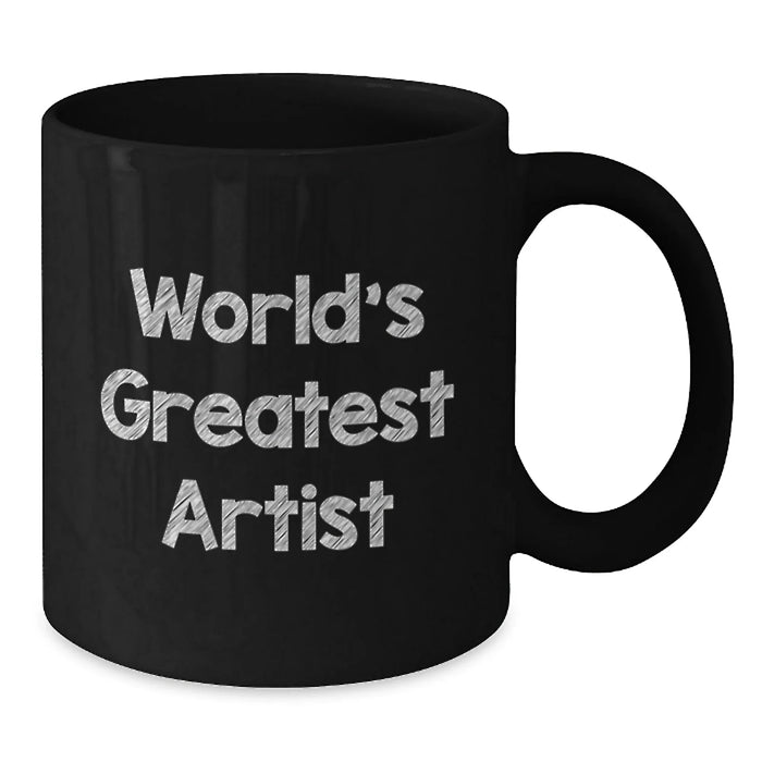 Funny Quote Black Coffee Mug, Ideal Gift for Artist Friends and Family, Unique Christmas Unique Gifts from Women to Men - Additional