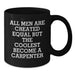 Funny Carpenter Gifts for Men, Coolest Black Coffee Mugs, Christmas Unique Presents from Friends - Additional
