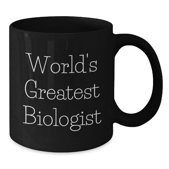Funny Biologist Gifts, 'World's Greatest Biologist' Quote, Black Coffee Mug, Gifts from Friends for Biologist Birthday - Additional