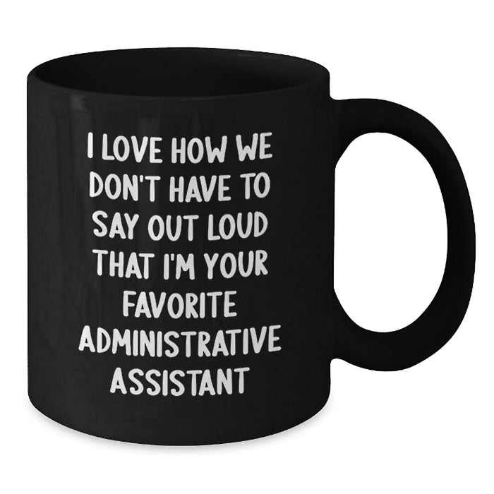 Funny Administrative Assistant Gifts, Black Coffee Mug for Coworkers, Christmas Unique Gifts from Friends - Additional