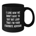 Funny Advisor Gifts, Black Coffee Mugs for Christmas, 'Don't Have To Say Out Loud I'm Your Favorite' from Friends - Additional