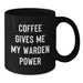 Funny Warden Christmas Unique Gifts from Friends and Family - Black Coffee Mug, Coffee Gives Me My Warden Power, Warden Lovers Mug, 11oz or 15oz, Microwave and Dishwasher Safe - Additional