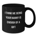 Funny Black Coffee Mugs Gifts from Men to Nanny, Unique Christmas Unique Gifts for Nanny - Additional