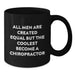 Funny Chiropractor Gifts from Men for Christmas Unique Gifts - 'All Men Are Created Equal But The Coolest Become A Chiropractor' Black Coffee Mug - Additional