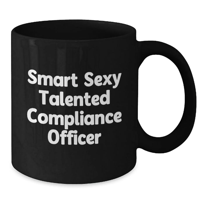 Funny 'Smart Sexy Talented Compliance Officer' Gifts from Friends Birthday Unique Mugs for Compliance Officer Men - Additional
