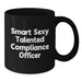 Funny 'Smart Sexy Talented Compliance Officer' Gifts from Friends Birthday Unique Mugs for Compliance Officer Men - Additional