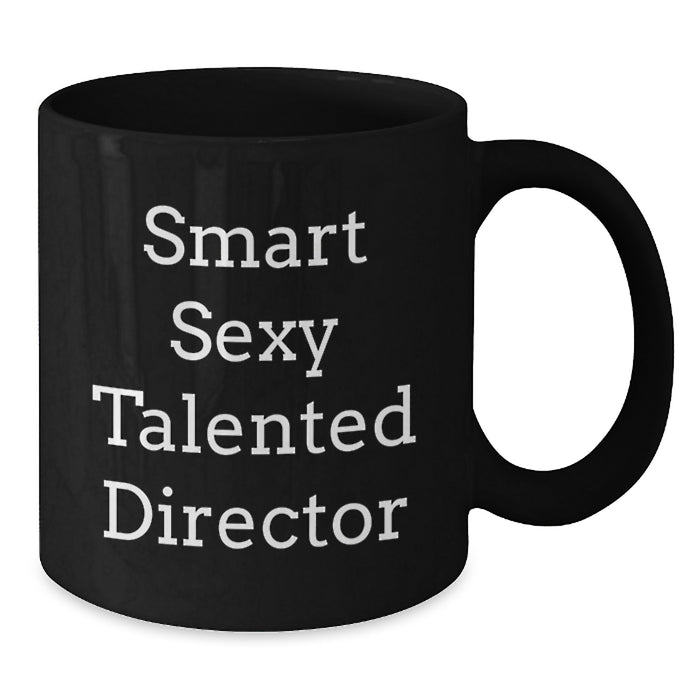 Funny Director Christmas Unique Gift Black Coffee Mugs for Men Friends Family, Smart Sexy Talented Director Mug, Gifts from Friends, Family, and Coworkers - Additional