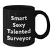 Funny Surveyor Black Coffee Mug, Christmas Unique Gifts for Surveyor from Friends and Family, Black 11oz/15oz Ceramic Mug, 'Smart Sexy Talented Surveyor' Quote - Additional