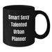 Funny Quote Gifts from Friends for Urban Planner Men Black Coffee Mug, 11oz 15oz Capacity, Microwave Dishwasher Safe - Additional