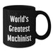 Funny Machinist Gifts from Friends and Family - World's Greatest Machinist Black Coffee Mug for Birthday, Unique Machinist Mug for Men, Funny Machinist Quotes, Black Gift for Machinist - Additional