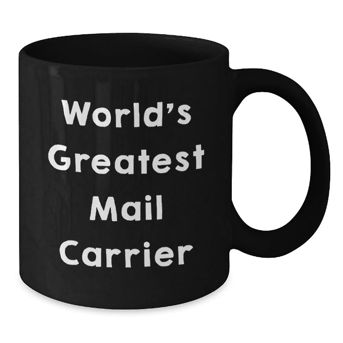 Funny Mail Carrier Gifts from Friends, World's Greatest Quote Mug, Black Coffee Mug for Mail Carrier Enthusiasts, Unique Christmas Unique Gifts - Additional