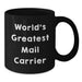 Funny Mail Carrier Gifts from Friends, World's Greatest Quote Mug, Black Coffee Mug for Mail Carrier Enthusiasts, Unique Christmas Unique Gifts - Additional