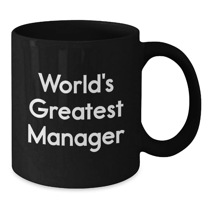 Funny Manager Quotes Gifts from Friends for the World's Greatest Boss, Valentine's Unique Black Coffee Mugs, 11oz or 15oz Ceramic Mug - Additional
