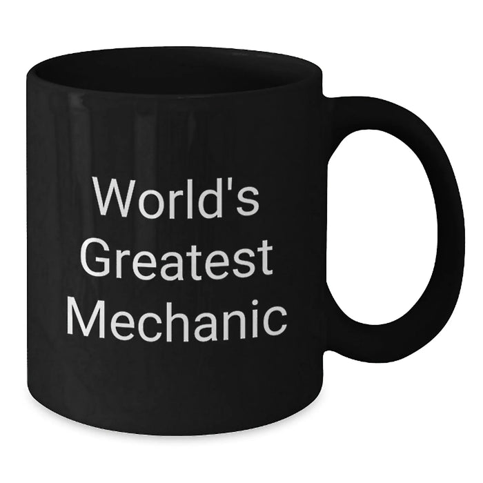 Funny Mechanic Gifts from Friends, World's Greatest Mechanic Quote on Black Coffee Mug, Unique Christmas Unique Gift for Mechanic Men - Additional
