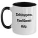 Funny Card Games Gifts from Friends for Men and Women Two Tone Coffee Mugs - Shit Happens. Card Games Help. - Main