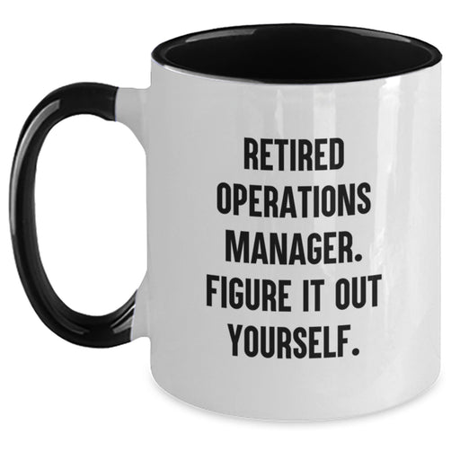 Funny Operations Manager Gifts from Family, Christmas Unique Gifts for Men Operations Manager, Two Tone Coffee Mug with Retired Operations Manager Quote Figure It Out Yourself - Main