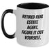 Funny Real Estate Agent Gifts from Friends to Graduating Real Estate Agents - Two Tone Coffee Mugs - Retired Agent 'Figure It Out Yourself' Quote - Main