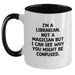 Funny Librarian Gifts for Men Women Friends Family from Gifts for Librarian Christmas Unique Mugs Two Tone Coffee Mug, I'm A Librarian Not A Magician - Main