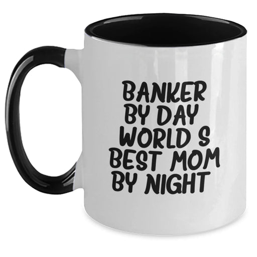 Banker by Day, World's Best Mom by Night Funny Graduation Gifts from Friends to Banker Two Tone Coffee Mugs - Main