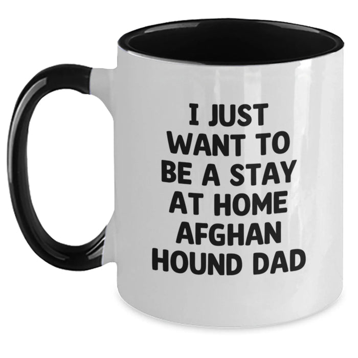 Funny Afghan Hound Dog Lover Gifts, I Just Want To Be A Stay At Home Dad, Valentine's Unique Gifts for Family, Friends, Coworkers, from Dad to Son - Main