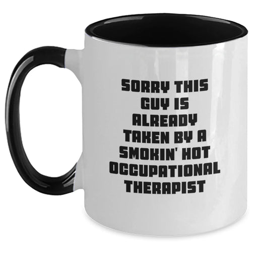 Funny Occupational Therapist Gifts from Men, Women, or Family - Sorry This Guy Is Already Taken By A Smokin' Hot Occupational Therapist Two Tone Coffee Mug Christmas Unique Gift - Main