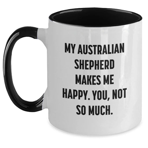 Australian Shepherd Dog Gifts Funny Two Tone Coffee Mug for Birthday, Gifts from Friends to Family Members, Funny Quote 'My Australian Shepherd Makes Me Happy. You, Not So Much.' - Main