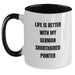 Funny German Shorthaired Pointer Dog Gifts, Birthday Unique Mugs with Life Is Better Quote, Gifts for German Shorthaired Pointer Lovers - Main