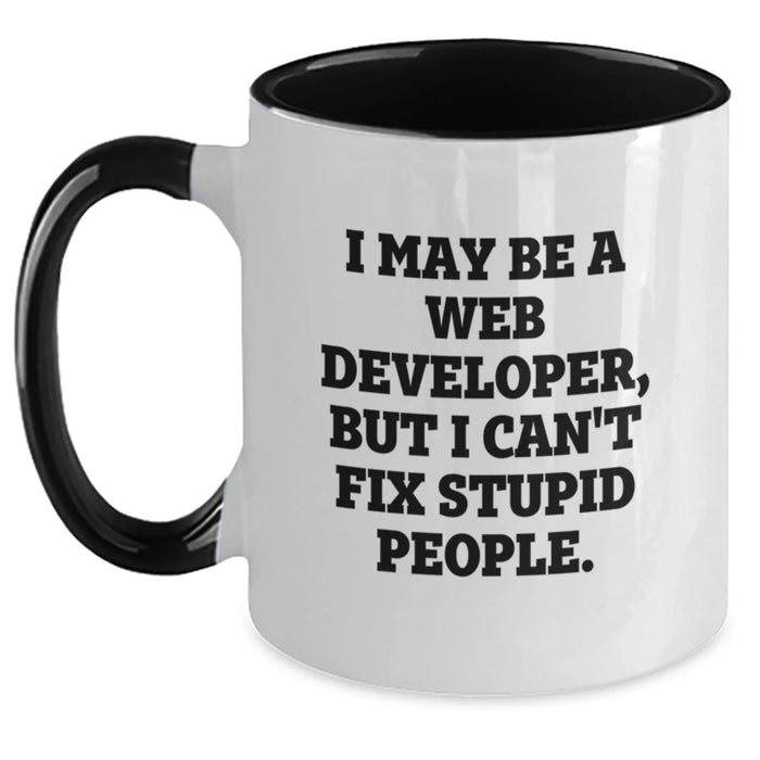 Funny Web Developer Gifts from Friends, Two Tone Coffee Mugs for Men, Web Developers, Christmas Unique Gifts for Web Developer, I May Be A Web Developer, But I Cant Fix Stupid People Mugs - Main