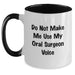 Funny Oral Surgeon Gifts from Friends for Men and Women, Do Not Make Me Use My Oral Surgeon Voice, Two Tone Coffee Mug, Christmas Unique Gifts - Main