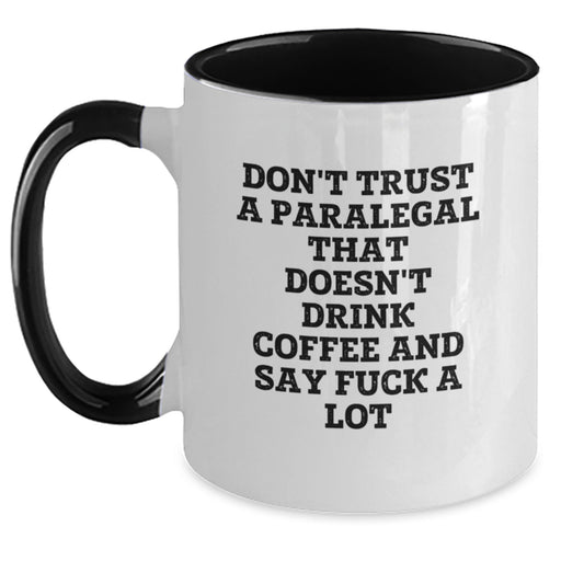 Funny Paralegal Gifts, Unique Two Tone Coffee Mug, Don't Trust A Paralegal That Doesn't Drink Coffee - Gifts from Men to Paralegal Friends and Family on Mother's Day - Main