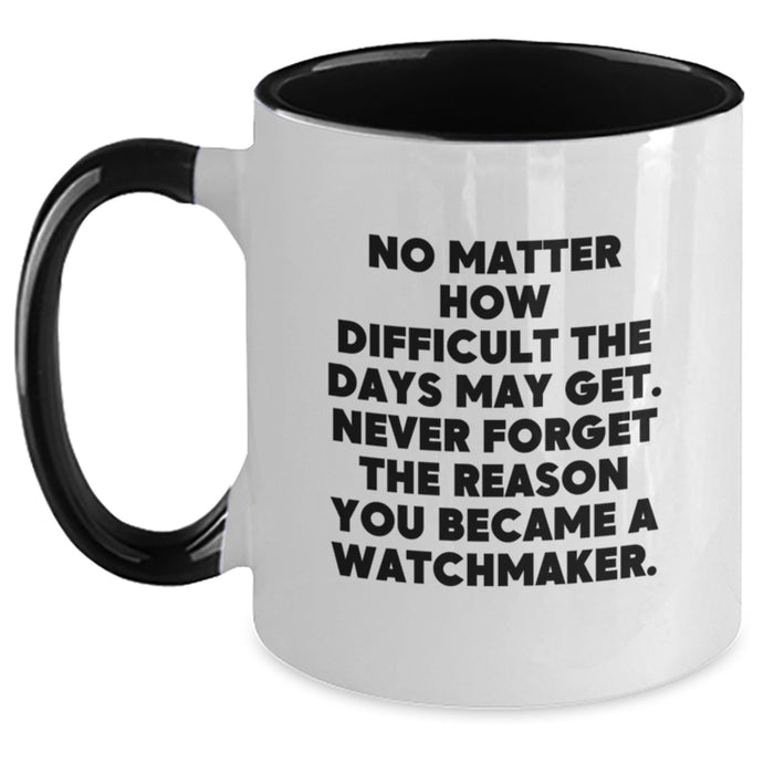 Watchmaker Love Inspirational Motivational Funny Coffee Mug Gifts from Men to Watchmaker Friends for Valentine's Unique - Main