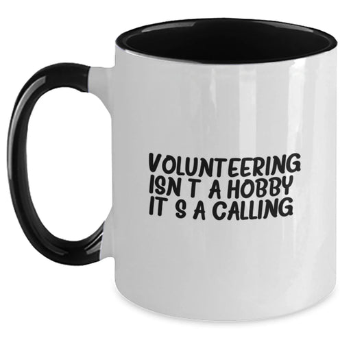 Funny Volunteering Gifts for Men, Women, and Friends - Two Tone Coffee Mug with Inspirational Quote 'Volunteering Isn't A Hobby. It's A Calling.' - Birthday Unique Gifts - Main