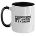 Funny Volunteering Gifts for Men, Women, and Friends - Two Tone Coffee Mug with Inspirational Quote 'Volunteering Isn't A Hobby. It's A Calling.' - Birthday Unique Gifts - Main