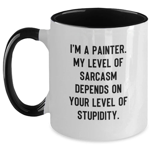 Funny Painter Gifts for Him, Unique Two Tone Coffee Mug, I'm A Painter Sarcasm Level Depends On You - Main
