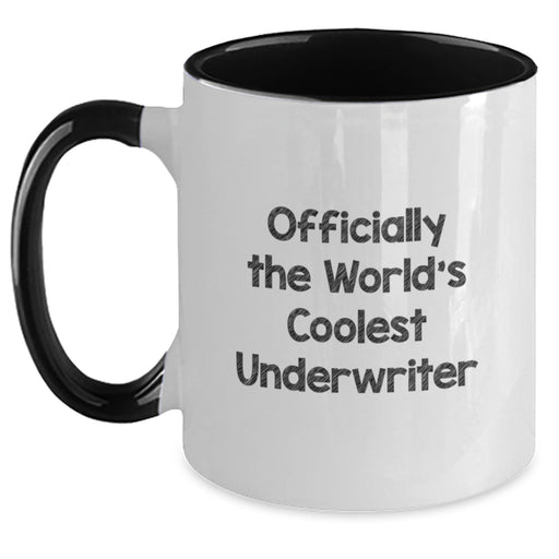 Funny Quote Gifts from Underwriter to Underwriter, Officially The World's Coolest Underwriter Two Tone Coffee Mug for Valentine's Unique Gifts - Main