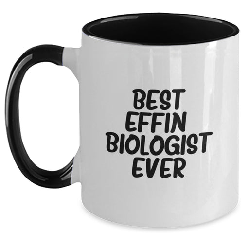 Funny Biologist Gifts for Him, Gifts from Men, Best Effin' Biologist Ever Two Tone Coffee Mug, Unique Mother's Day Unique Gifts - Main
