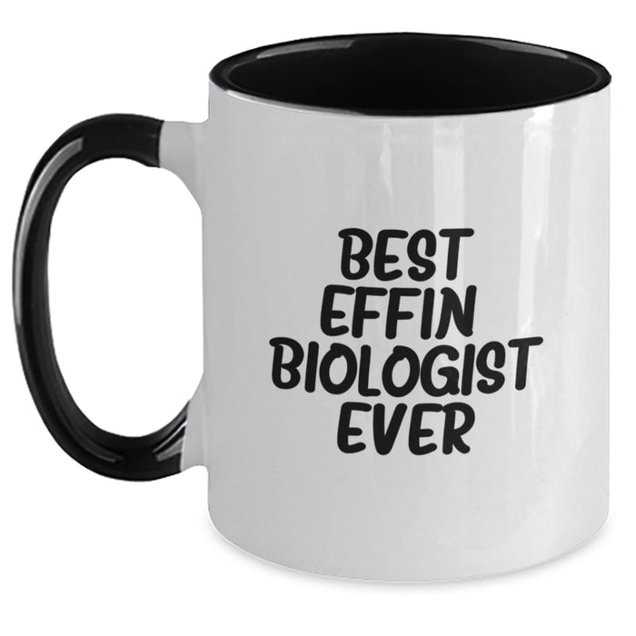 Funny Biologist Gifts for Him, Gifts from Men, Best Effin' Biologist Ever Two Tone Coffee Mug, Unique Mother's Day Unique Gifts - Main
