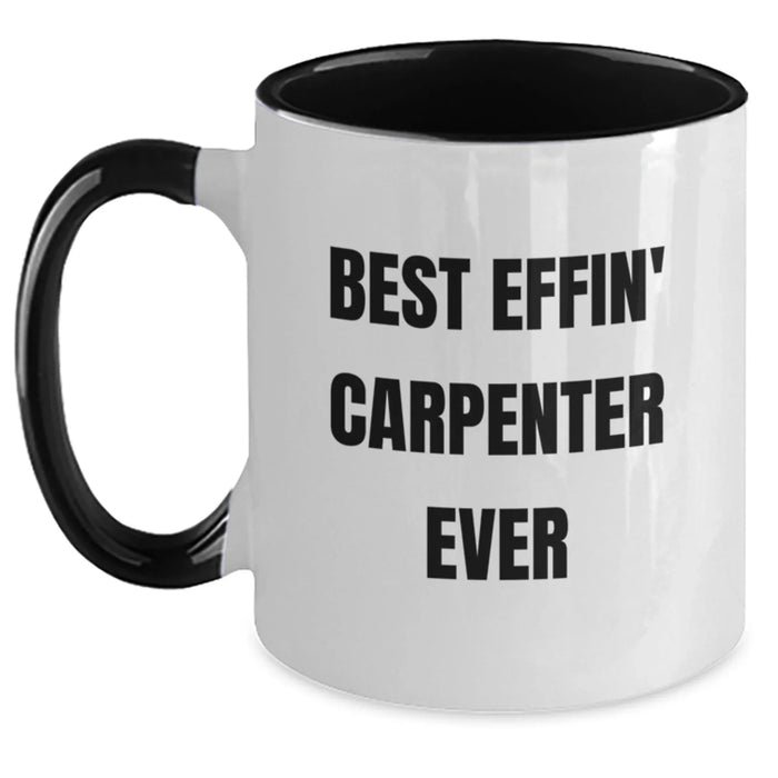 Funny Carpenter Gifts, Two Tone Coffee Mug Best Effin' for Men Friends, Christmas Unique Presents from Women - Main