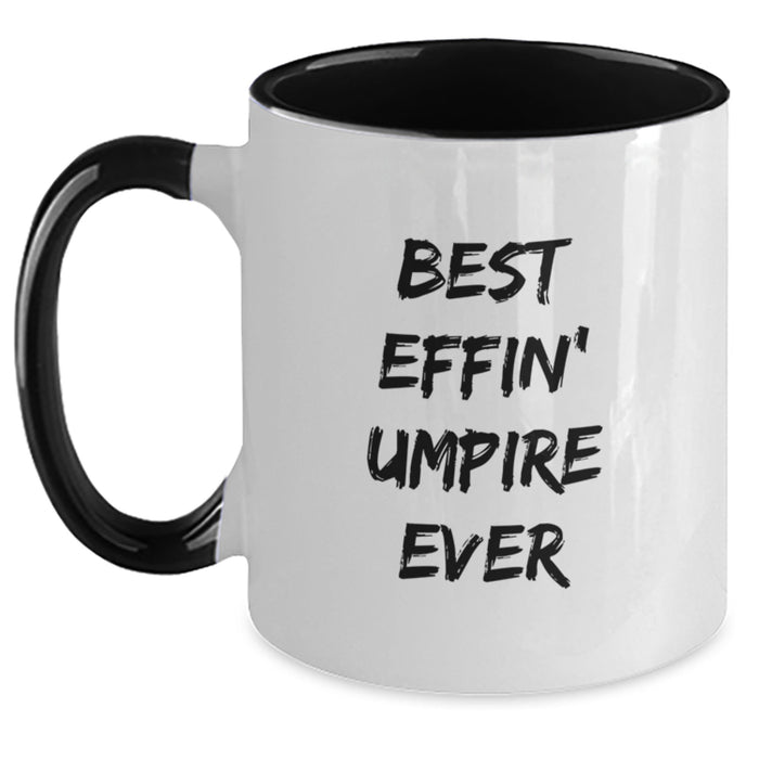 Funny Umpire Gifts for Graduation, Best Effin' Umpire Ever Two Tone Coffee Mugs for Men, Women, Friends, Coworkers, Family - Unique Graduation Unique Gifts - Main