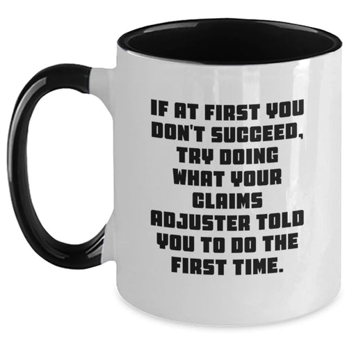 Funny Claims Adjuster Quotes Two Tone Coffee Mug Gifts from Friends - Encouragement for Claims Adjuster Men on Birthday - Main