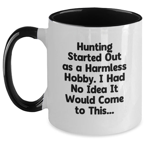 Funny Hunting Started Out As A Harmless Hobby Gifts for Men, Funny Two Tone Coffee Mug, Graduation Unique Gifts from Family - Main