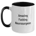 Funny Neurosurgeon Gifts for Men, Amazing Quotes, Two Tone Coffee Mug for Birthday, Gifts from Friends to Neurosurgeon - Main