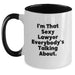 Funny Lawyer Gifts, I'm That Sexy Lawyer Everybody's Talking About, Two Tone Coffee Mug for Birthday, Gifts from Friends to Lawyer, Unique Birthday Presents - Main