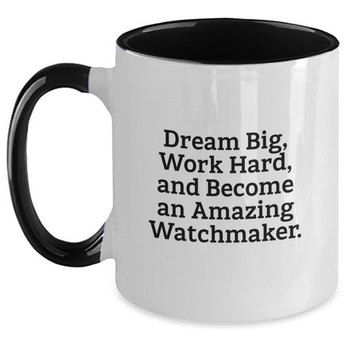 Watchmaker Inspirational Gifts from Friends and Family for Him, Funny Two Tone Coffee Mug, Dream Big Work Hard, Ideal Gift for Christmas - Main