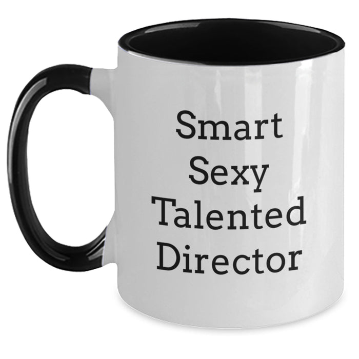 Funny Director Quotes, Smart Sexy Talented Director Gifts from Friends for Men and Women, Christmas Unique Director Two Tone Coffee Mug, 11oz Ceramic, Microwave and Dishwasher Safe - Main