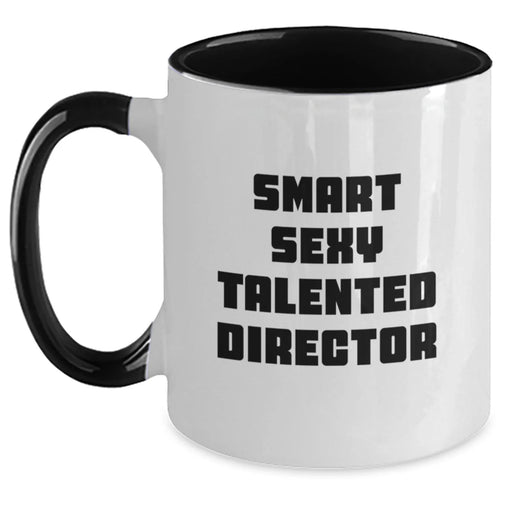 Funny Smart Sexy Talented Director Gifts from Mom to Director Christmas Unique Gifts, Two Tone Coffee Mug for Director, 'Smart Sexy Talented Director' Quote Funny Director Mug - Main