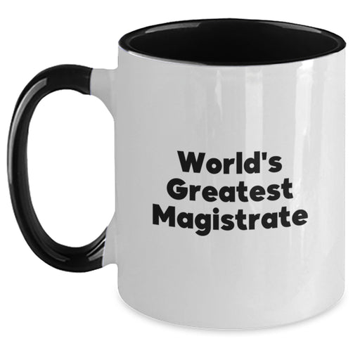 World's Greatest Magistrate Funny Gifts from Friends, Family, and Coworkers for Magistrate Men, Unique Two Tone Coffee Mug for Christmas - Main
