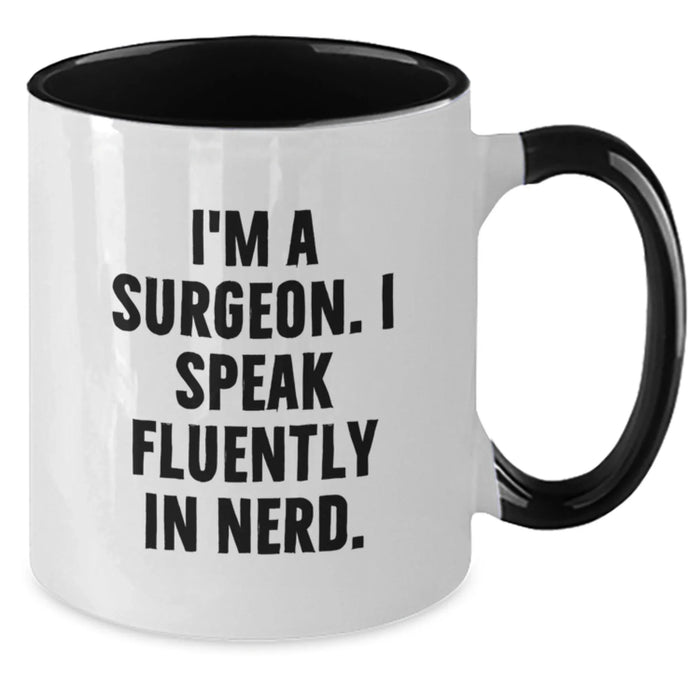 Funny Surgeon Gifts from Friends, Birthday Unique Gifts for Men Surgeons, 'I'm A Surgeon. I Speak Fluently In genius.' Two Tone Coffee Mug - Additional