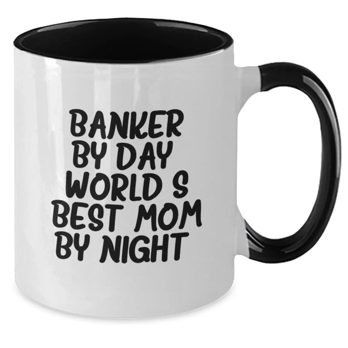 Banker by Day, World's Best Mom by Night Funny Graduation Gifts from Friends to Banker Two Tone Coffee Mugs - Additional